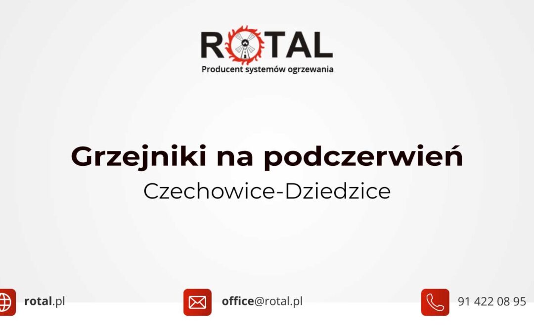 Grzejniki na podczerwień Czechowice-Dziedzice