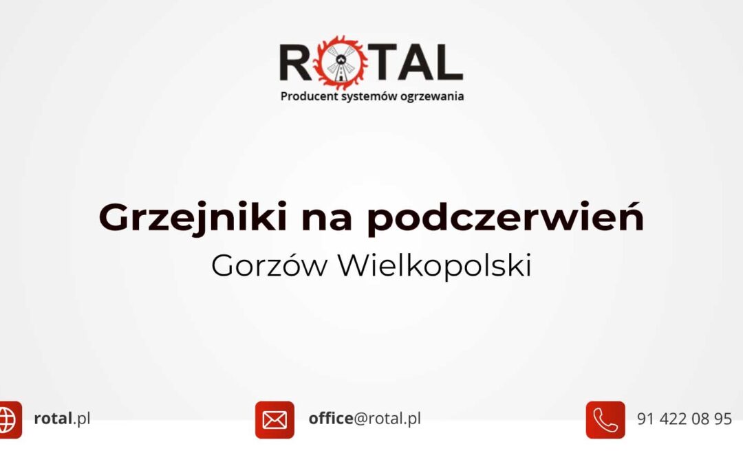 Grzejniki na podczerwień Gorzów Wielkopolski