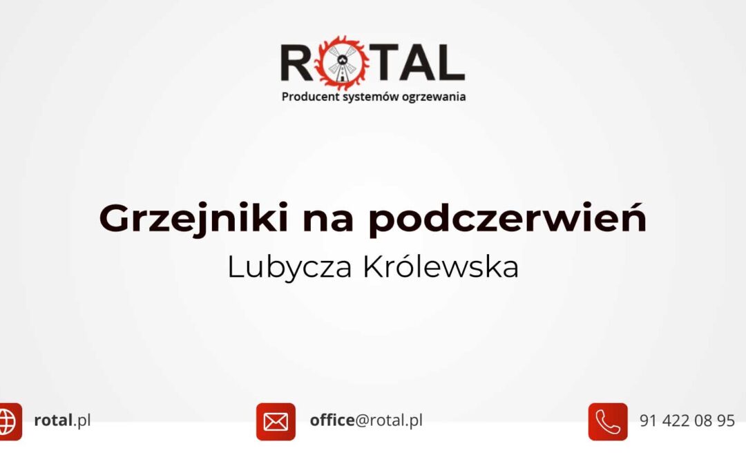 Grzejniki na podczerwień Lubycza Królewska