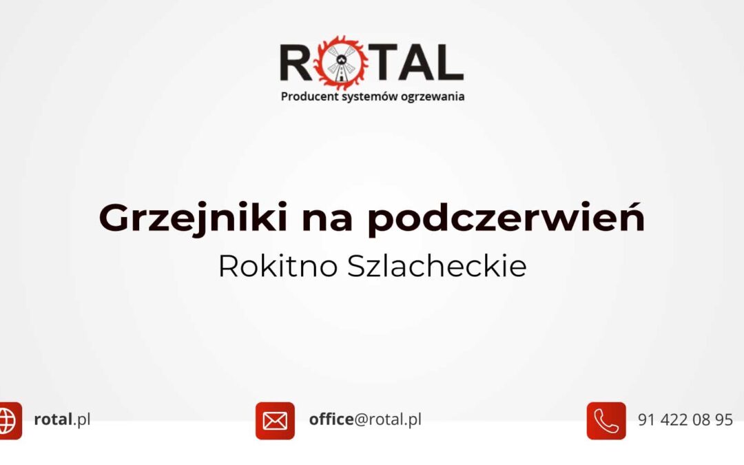 Grzejniki na podczerwień Rokitno Szlacheckie