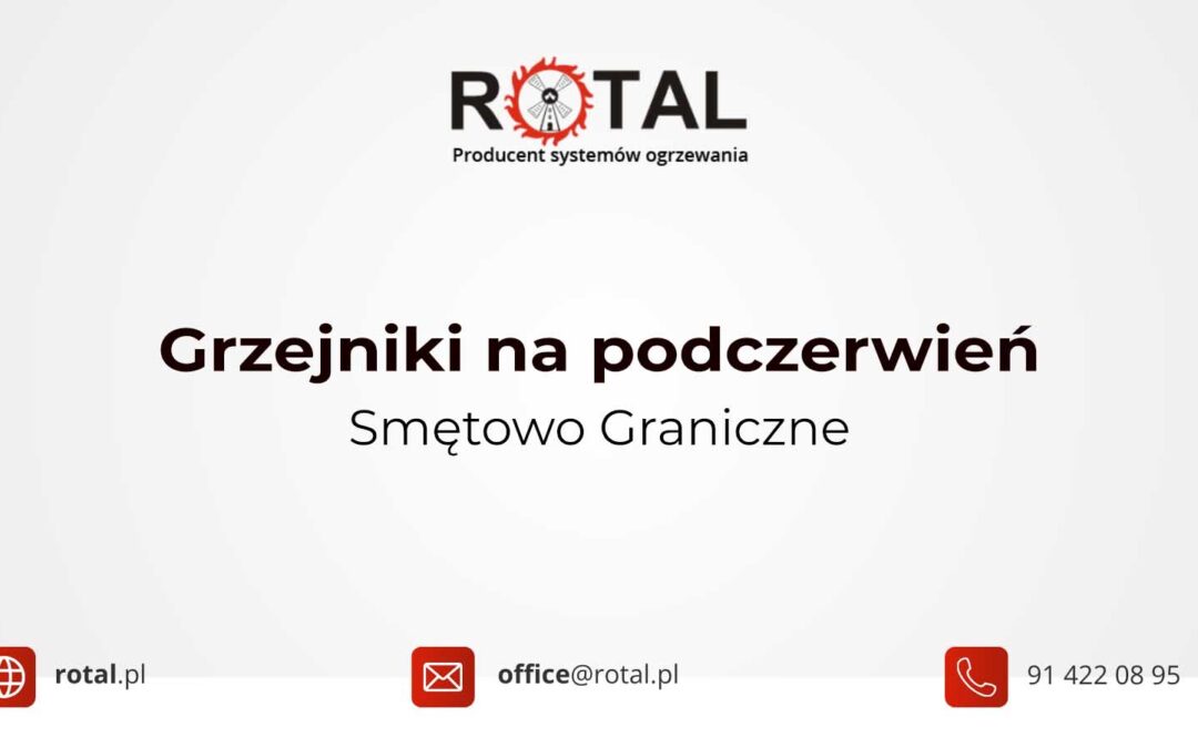 Grzejniki na podczerwień Smętowo Graniczne