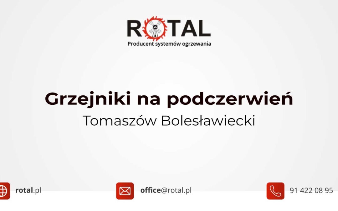 Grzejniki na podczerwień Tomaszów Bolesławiecki