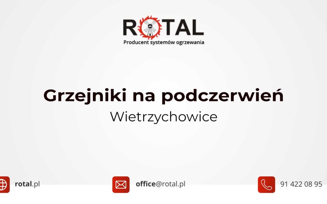Grzejniki na podczerwień Wietrzychowice