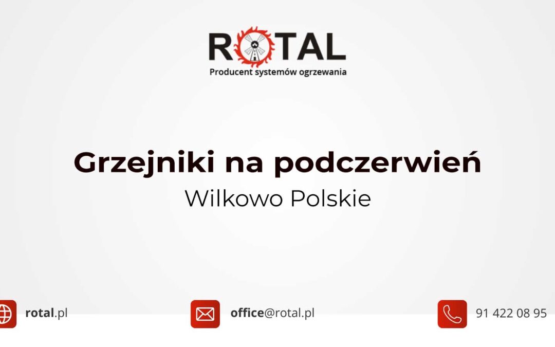 Grzejniki na podczerwień Wilkowo Polskie