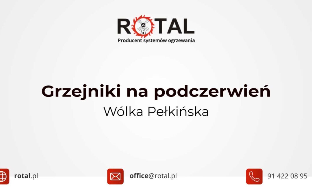 Grzejniki na podczerwień Wólka Pełkińska