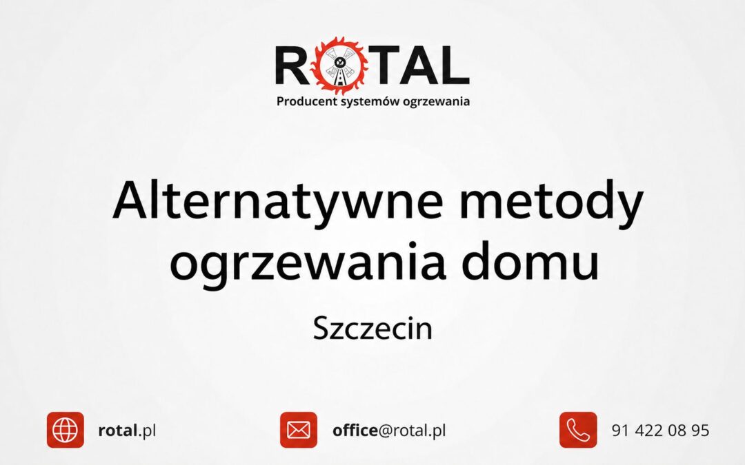 Alternatywne metody ogrzewania domu