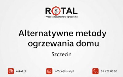 Alternatywne metody ogrzewania domu